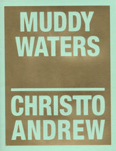 CHRISTTO & ANDREW Muddy Waters